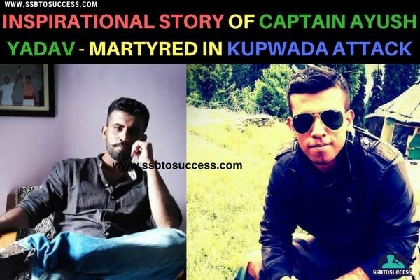 Inspirational Story of Captain Ayush Yadav- Martyred in Kupwada Terrorist Attack