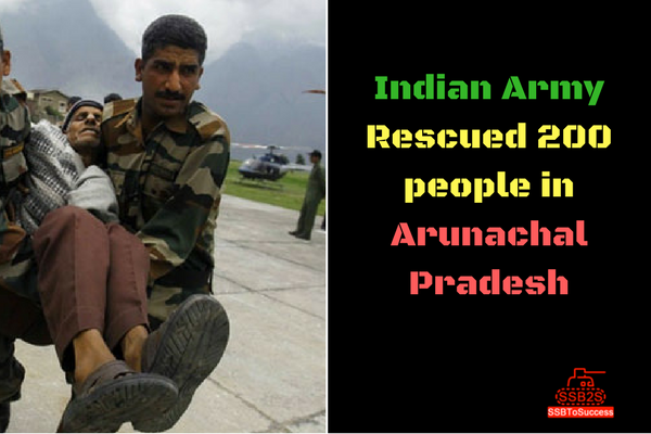 Indian Army Rescued 200 people in Arunachal Pradesh