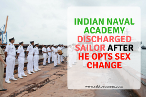 Indian Naval Academy Discharged Sailor After he Opts Sex Change
