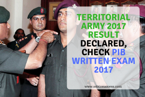 Territorial Army 2017 Result Declared, Check PIB Written Exam 2017