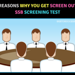 11 Reasons Why You Get Screen Out In SSB Screening Test