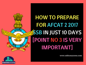 How to Prepare for AFCAT 2020 SSB in Just 10 Days [No 3 is Very Important]