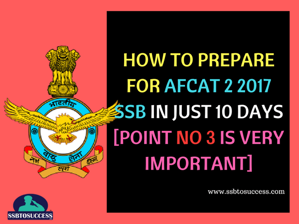 How to Prepare for AFCAT 2020 SSB in Just 10 Days [No 3 is Very Important]