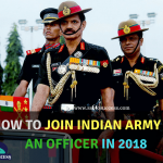 How to Join Indian Army As An Officer In 2018