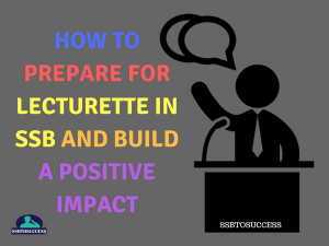 How to Prepare For Lecturette in SSB and Build a Positive Impact