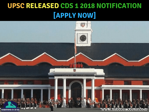 UPSC Released CDS 1 2018 Notification- APPLY NOW