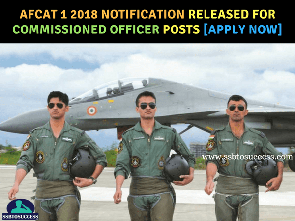 AFCAT 1 2018 Notification Released for Commissioned Officer Posts [APPLY NOW]