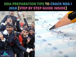 NDA Preparation Tips To Crack NDA 2019 Exam [Step By Step Guide Inside]