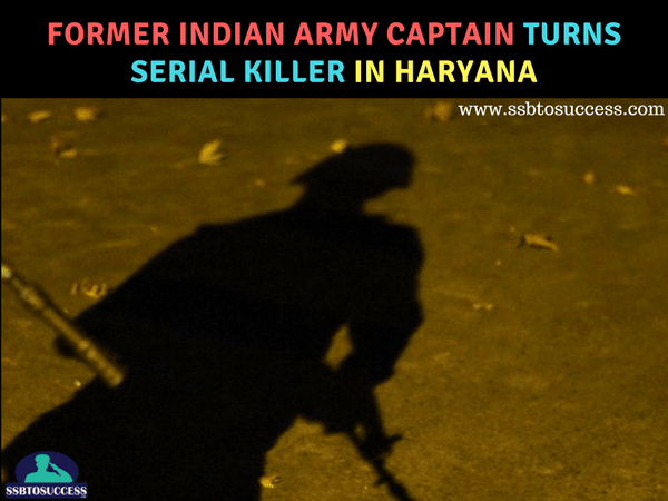 Former Indian Army Captain Turns Serial Killer in Haryana