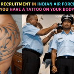 No Recruitment in Indian Air Force if You Have a Tattoo on Your Body