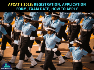 AFCAT 2 2018: Registration, Application Form, Exam Date, How to Apply