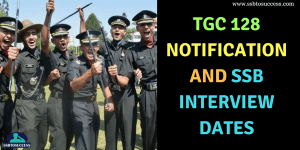 TGC 128 Notification and SSB Interview Dates