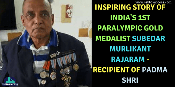 Inspiring Story of India’s 1st Paralympics Gold Medallist Subedar Murlikant Petkar – Recipient of Padma Shri