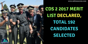 CDS 2 2017 Merit List Declared, Total 192 Candidates Selected
