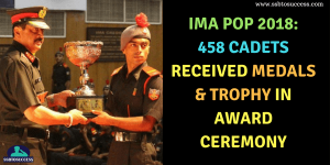 IMA POP 2018: 458 Cadets Received Medals & Trophy in Award Ceremony