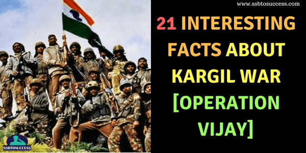 21 Interesting Facts about Kargil War [Operation Vijay]