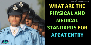 What are the AFCAT Entry Physical and Medical Standards