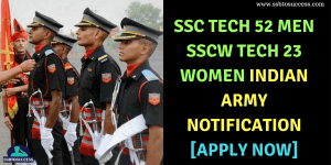 SSC Tech 52 Men SSCW Tech 23 Women Indian Army Notification [APPLY NOW]