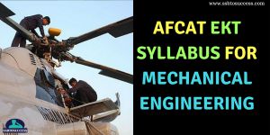 AFCAT EKT Syllabus 2022 for Mechanical Engineering