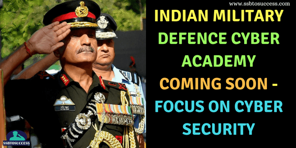 Indian Military to set up Defence Cyber Academy – Focus on Cyber Security