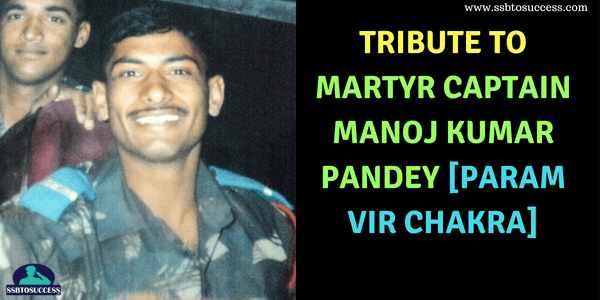 Tribute to Martyr Captain Manoj Kumar Pandey [Param Vir Chakra]