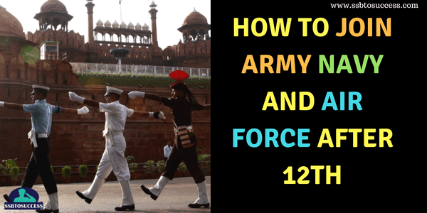 How To Join Army Navy and Air Force After 12th