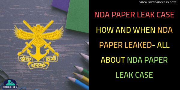 How and When NDA Paper Leaked- All About NDA Paper Leak Case