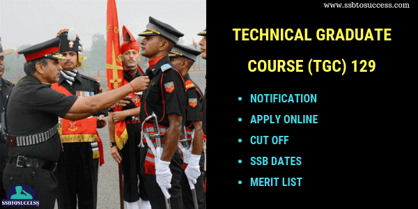 TGC 129 Notification, Apply Online, Cut Off, SSB Dates, Merit List