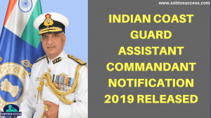 Indian Coast Guard Assistant Commandant Notification 2019 Released
