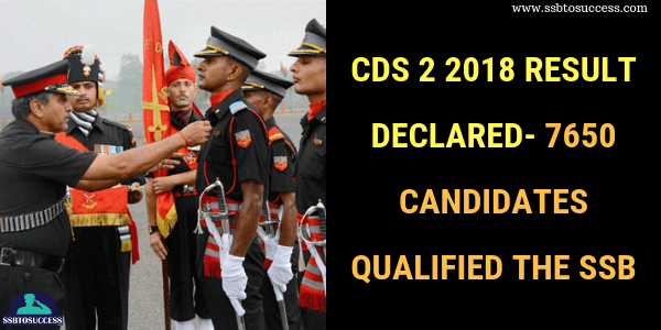 CDS 2 2018 Result Declared- 7650 Candidates Qualified the SSB