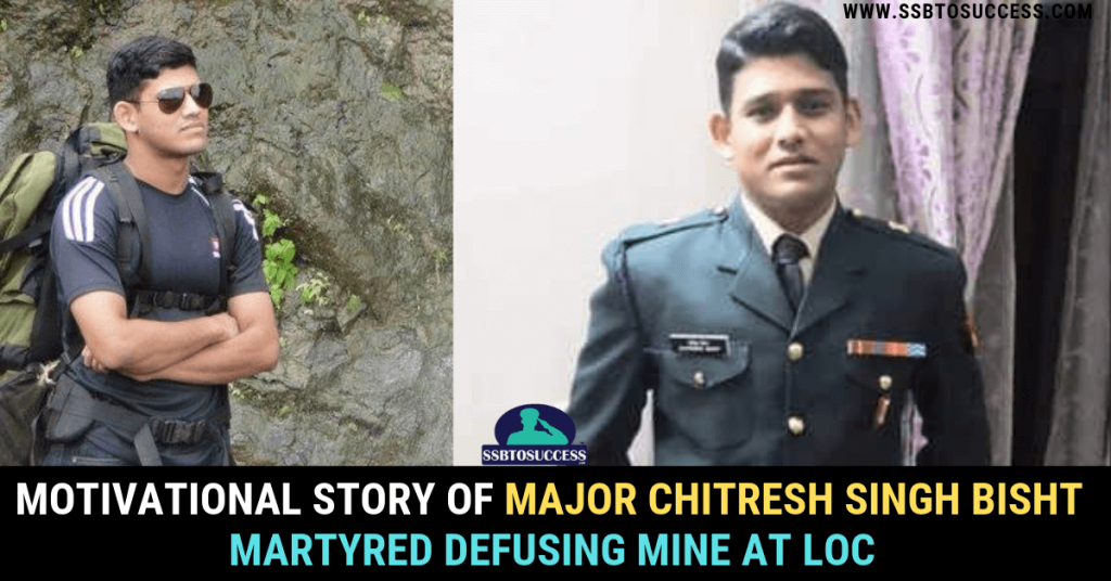 Motivational Story of Major Chitresh Singh Bisht – Martyred Defusing Mine at LOC