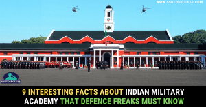 9 Interesting Facts about Indian Military Academy That Defence Freaks Must Know