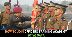 How to Join Officers Training Academy (OTA) Gaya 2022