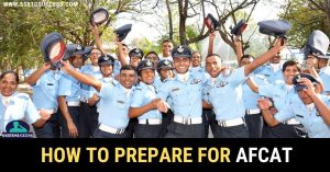 How to Prepare for AFCAT 2022 [AFCAT 2022 Prep Tips]