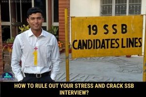 How To Rule Out Your Stress and Crack SSB Interview?