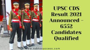 UPSC CDS Result 2021 Announced – 6552 Candidates Qualified