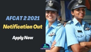 AFCAT 2 2021 Notification Out – Apply Now