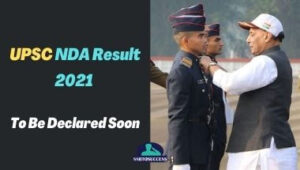 UPSC NDA Result 2021 To Be Declared Soon