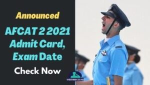AFCAT 2 2021 Admit Card, Exam Date Announced