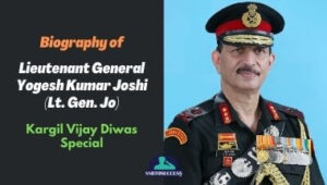 Biography of Lt. Gen Y.K. Joshi – Kargil Vijay Diwas Special