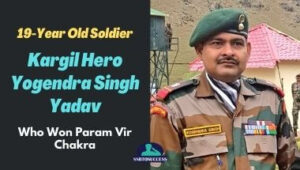 Kargil Hero Yogendra Singh Yadav- 19-Year Old Soldier Who Won Param Vir Chakra