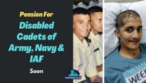 Pension For Disabled Cadets of Army, Navy & IAF Soon