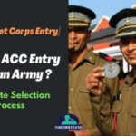 What is ACC Entry in Indian Army [Army Cadet Corps Entry]?