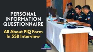 All About PIQ Form In SSB Interview-Personal Information Questionnaire