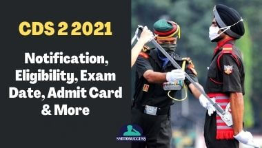CDS 2 2021 Notification: Eligibility, Exam Date, Admit Card & More