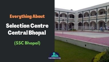 Everything About Selection Centre Central Bhopal (SSC Bhopal)