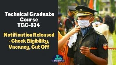 TGC-134 Notification Released – Check Eligibility, Vacancy, Cut Off