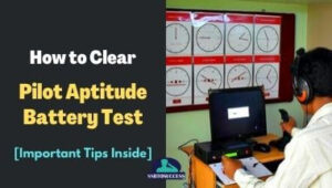 Important Tips for Pilot Aptitude Battery Test [Tips to Clear PABT]
