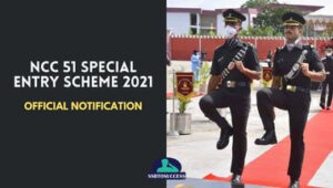 NCC 51 Special Entry Scheme 2021 Official Notification