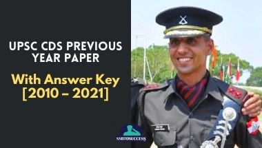UPSC CDS Previous Year Paper with Answer Key [2010 – 2022]
